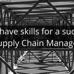5 must-have skills for a successful Supply Chain Manager