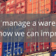 Do you manage a warehouse? Let us show you how we can improve your activity!